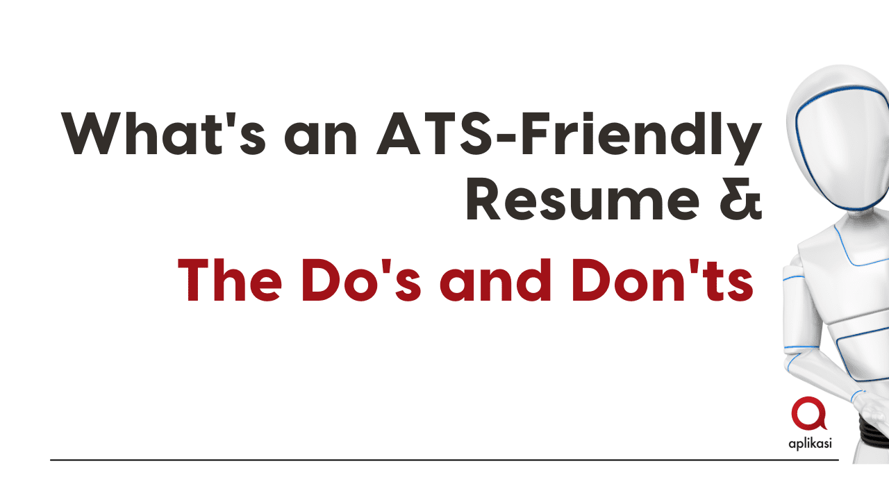 What's an ATS-Friendly Resume & The Do's and Don'ts 